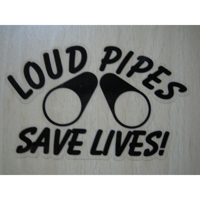 Loud Pipes Save Lives [Silver]